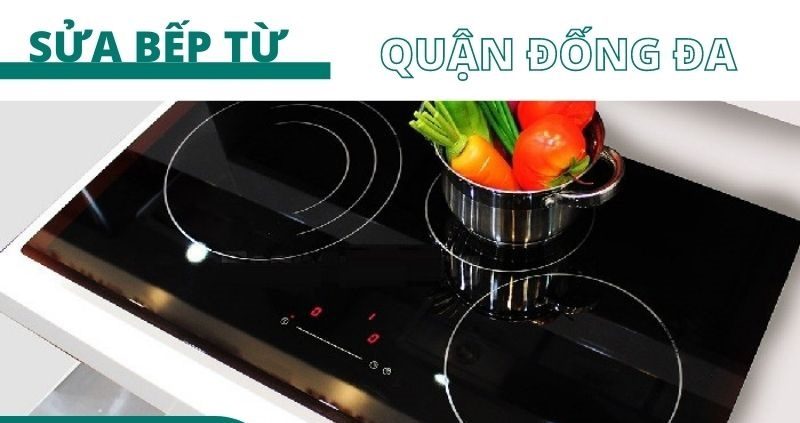 3 Địa chỉ sửa bếp từ uy tín tại Hà Nội bạn nên tham khảo