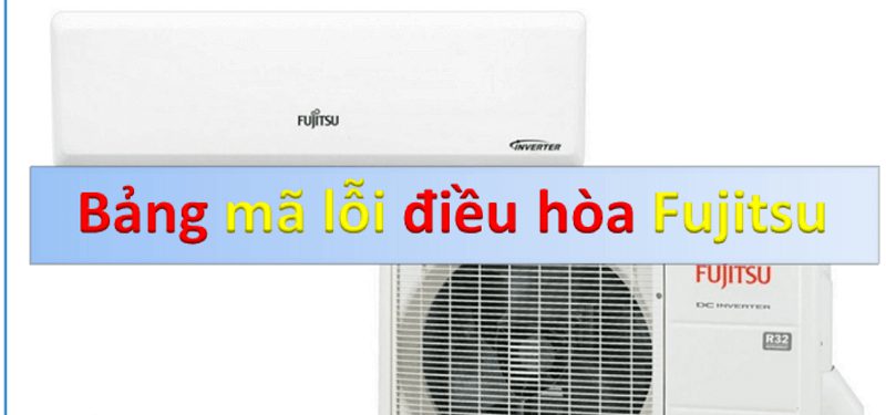 Các lỗi thường gặp khi sửa điều hoà Fujitsu