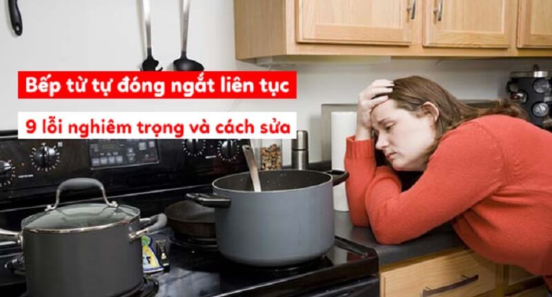 Mệt mỏi vì bếp từ chefs hỏng liên tục