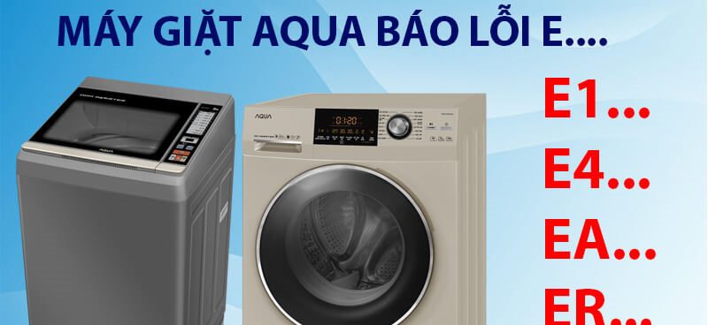 Bảng mã lỗi máy giặt Aqua thường gặp