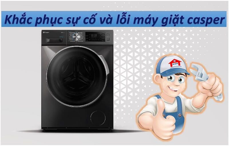 Để sửa chữa lỗi trên máy giặt Casper, bạn có thể thực hiện các bước sau