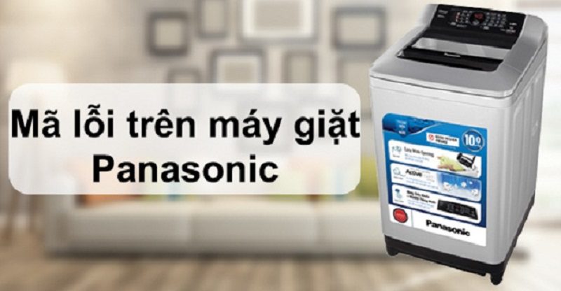 Quy trình sửa mã lỗi máy giặt Panasonic tại nhà