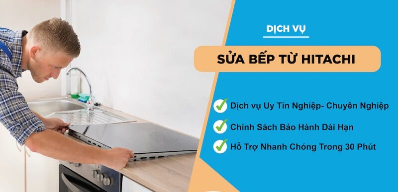 Ưu điểm khi lựa chọn dịch vụ sửa bếp từ Hitachi tại dichvu 3 mien