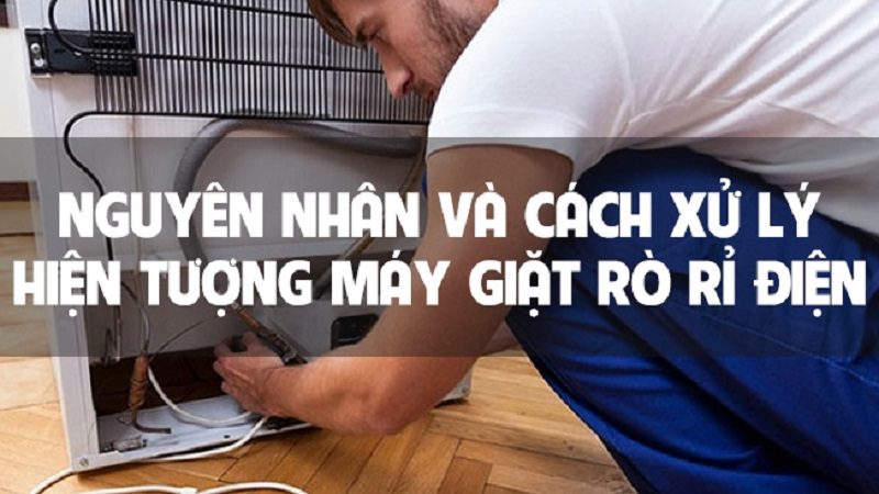 Cách sửa chữa máy giặt bị rò điện hiệu quả nhất