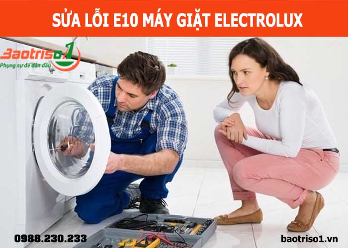 Địa chỉ sửa chữa máy giặt Electrolux báo lỗi E10 uy tín tại Hà Nội